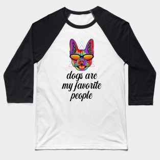 Dogs are my favorite people french bulldogs Baseball T-Shirt